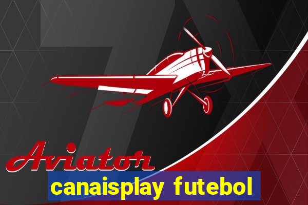 canaisplay futebol